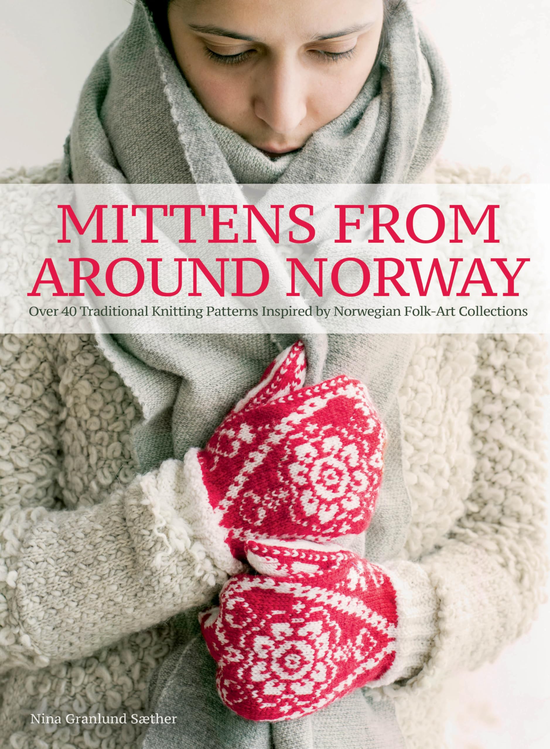 Mittens from Around Norway: Over 40 Traditional Knitting Patterns Inspired by FolkArt Collections,Used