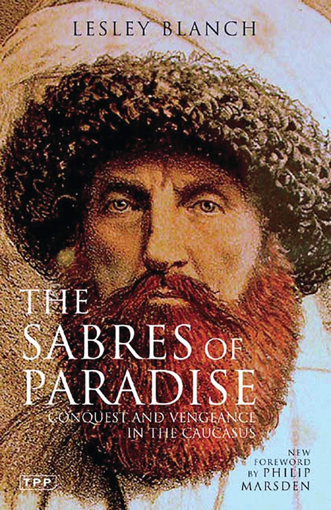The Sabres of Paradise: Conquest and Vengeance in the Caucasus, Revised Edition (Tauris Parke Paperbacks),Used