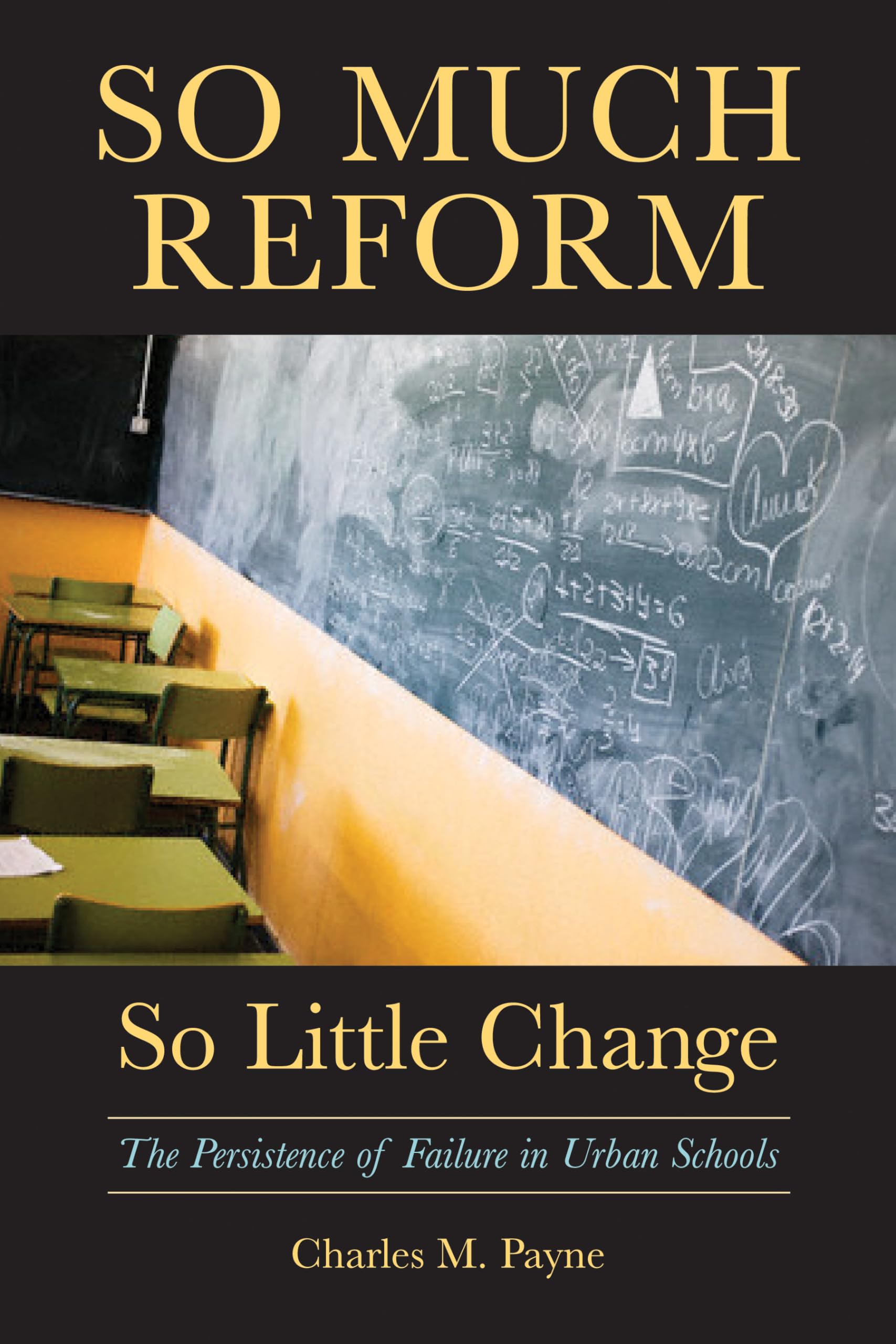 So Much Reform, So Little Change: The Persistence of Failure in Urban Schools,Used