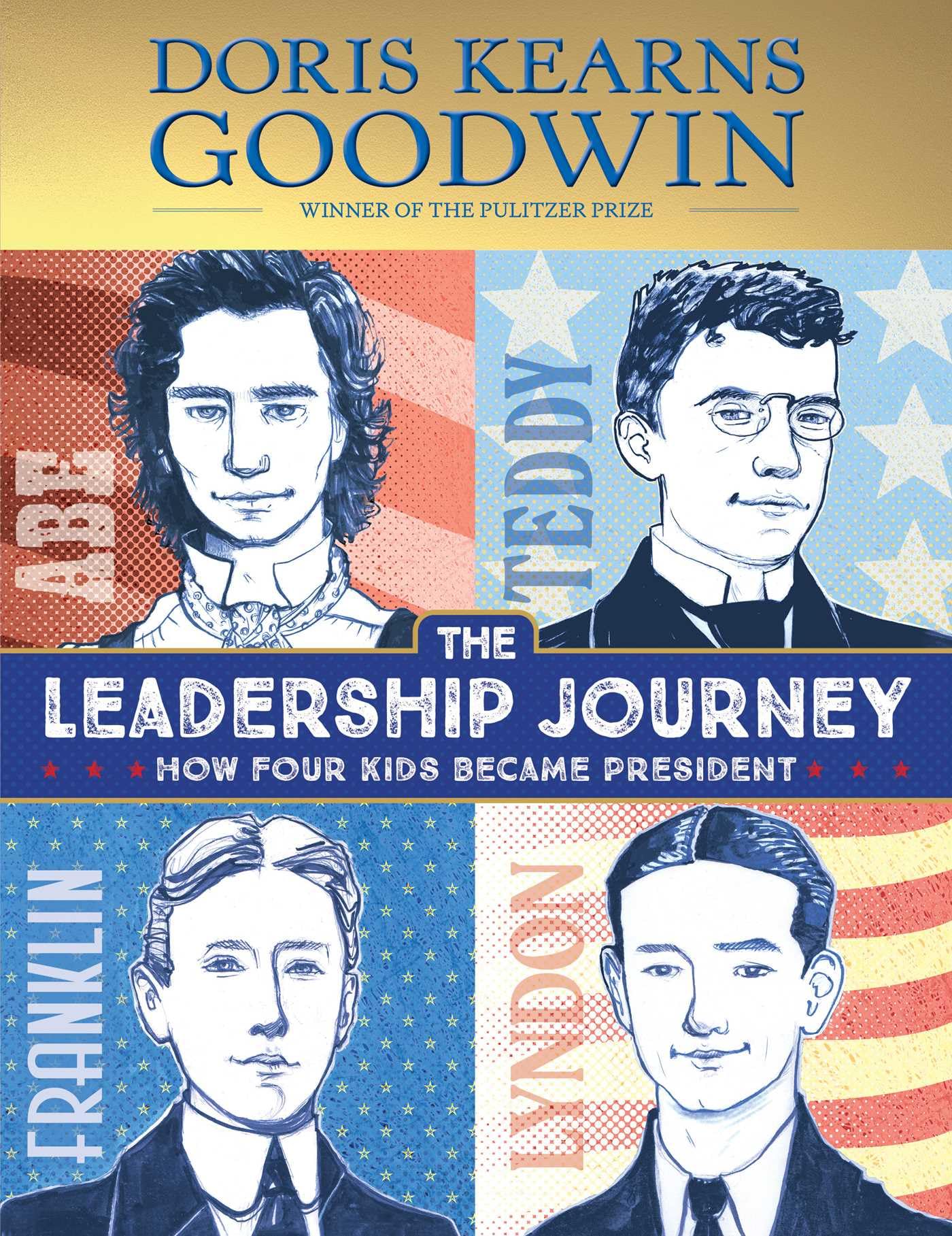 The Leadership Journey: How Four Kids Became President,New