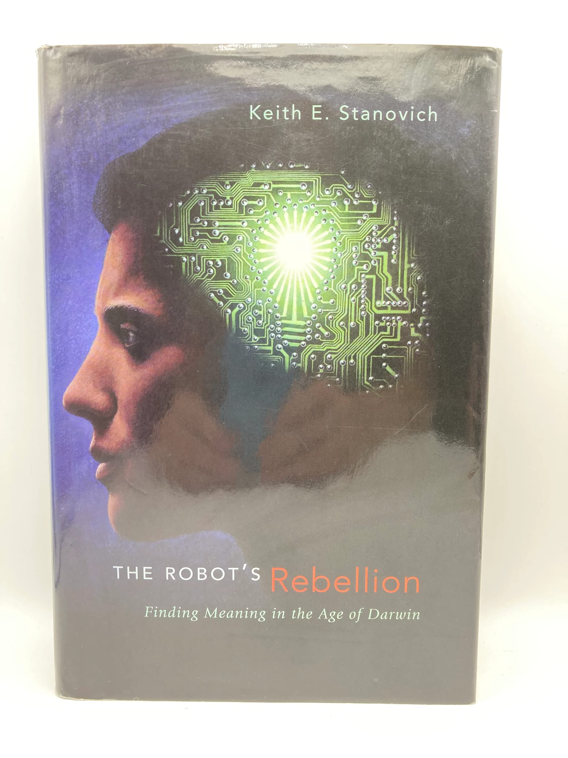 The Robot's Rebellion: Finding Meaning in the Age of Darwin,Used