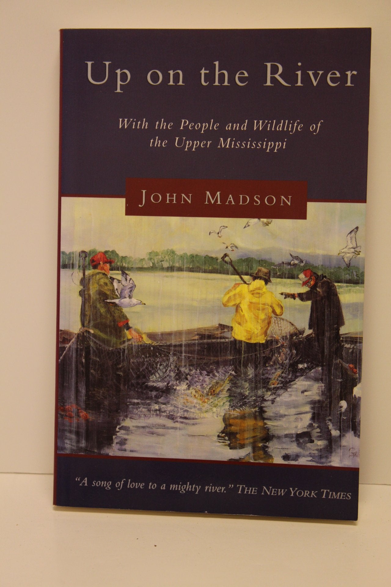 Up on the River: With the People and Wildlife of the Upper Mississippi,Used