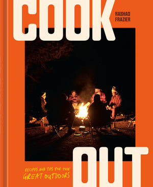 Cook Out: Recipes And Tips For The Great Outdoors [An Outdoor Cookbook]