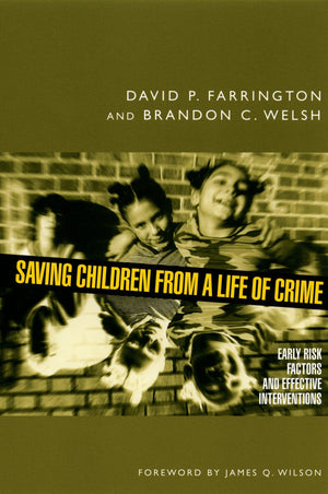 Saving Children From A Life Of Crime: Early Risk Factors And Effective Interventions (Studies In Crime And Public Policy),Used