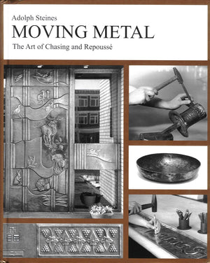 Moving Metal: The Art Of Chasing And Repousse'-used