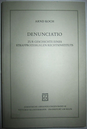 Denunciatio: Zur Geschichte Eines Strafprozessualen Rechtsinstituts (Juristische Abhandlungen) (German Edition),Used