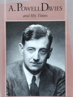 A. Powell Davies and His Times,Used