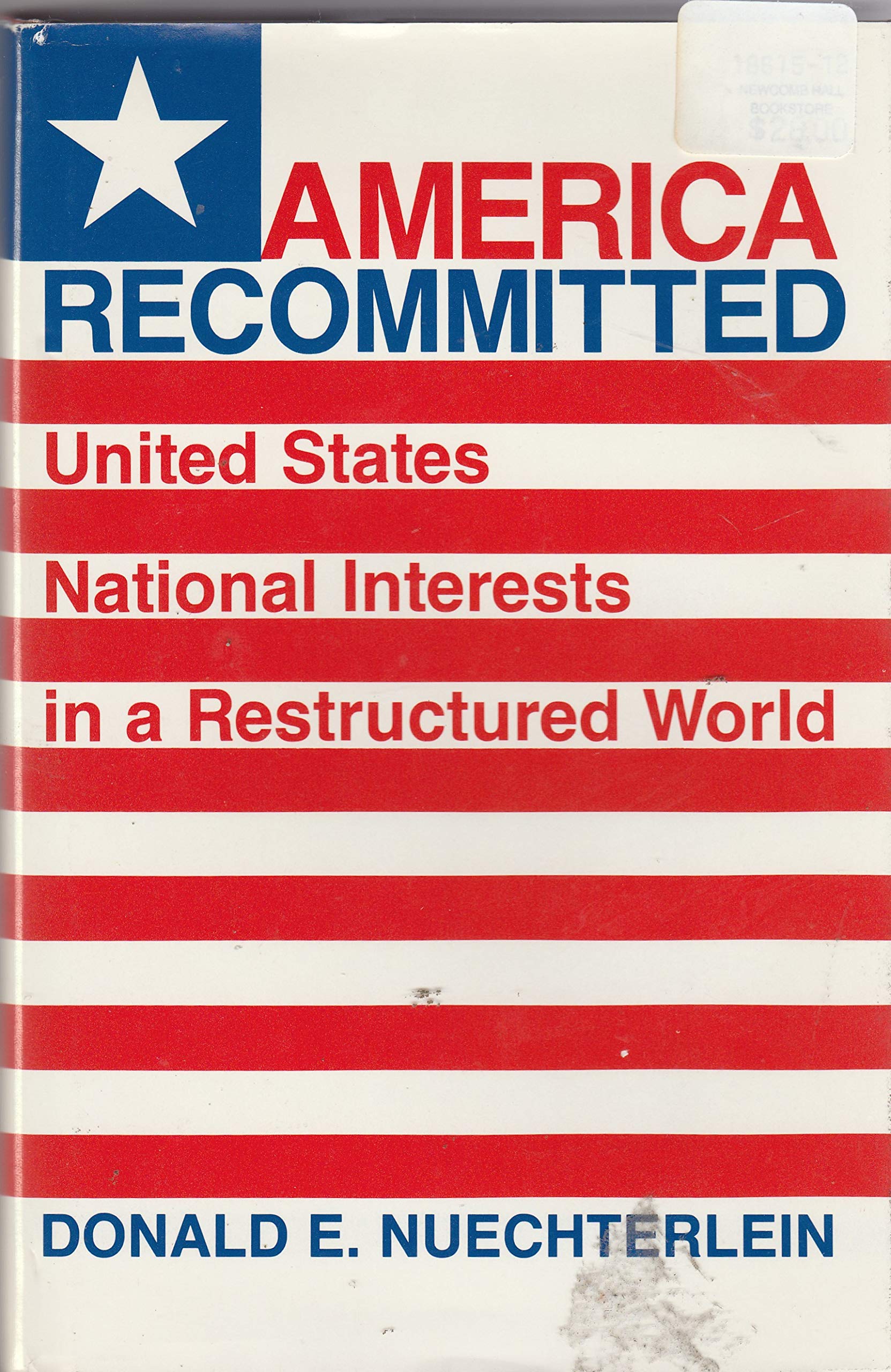 America Recommitted: United States National Interests in a Restructured World,Used