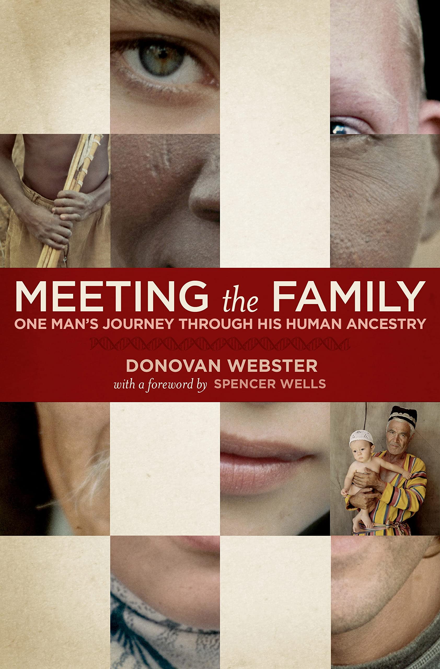 Meeting the Family: One Mans Journey Through His Human Ancestry