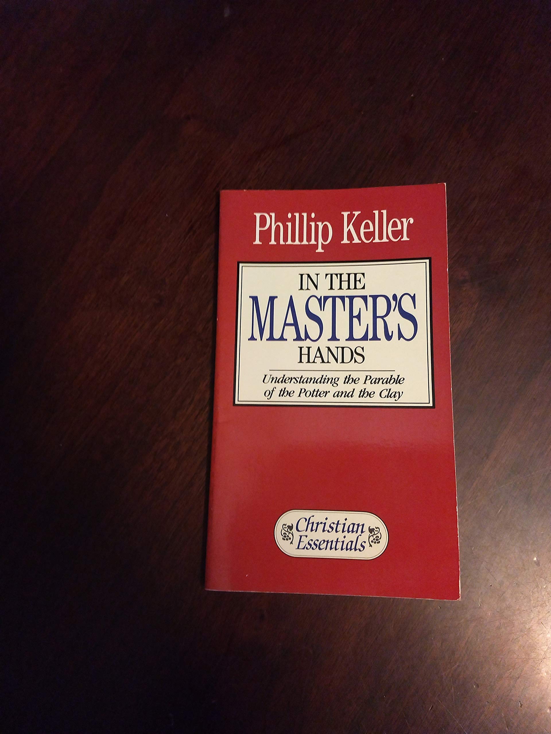 In the Master's Hands: Understanding the Parable of Potter and the Clay (Christian Essentials Series),Used