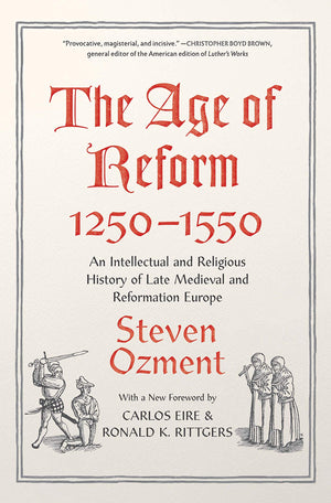 The Age of Reform, 12501550: An Intellectual and Religious History of Late Medieval and Reformation Europe,Used