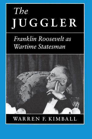 The Juggler: Franklin Roosevelt As Wartime Statesman,Used