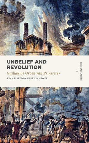 Unbelief and Revolution (Lexham Classics),Used