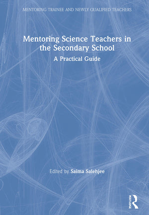 Mentoring Science Teachers in the Secondary School: A Practical Guide (Mentoring Trainee and Early Career Teachers),Used