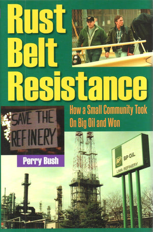 Rust Belt Resistance: How A Small Community Took On Big Oil And Won,Used