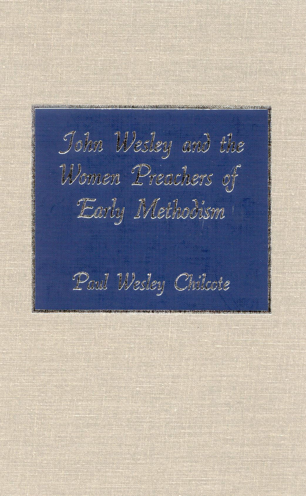 John Wesley And The Women Preachers Of Early Methodism