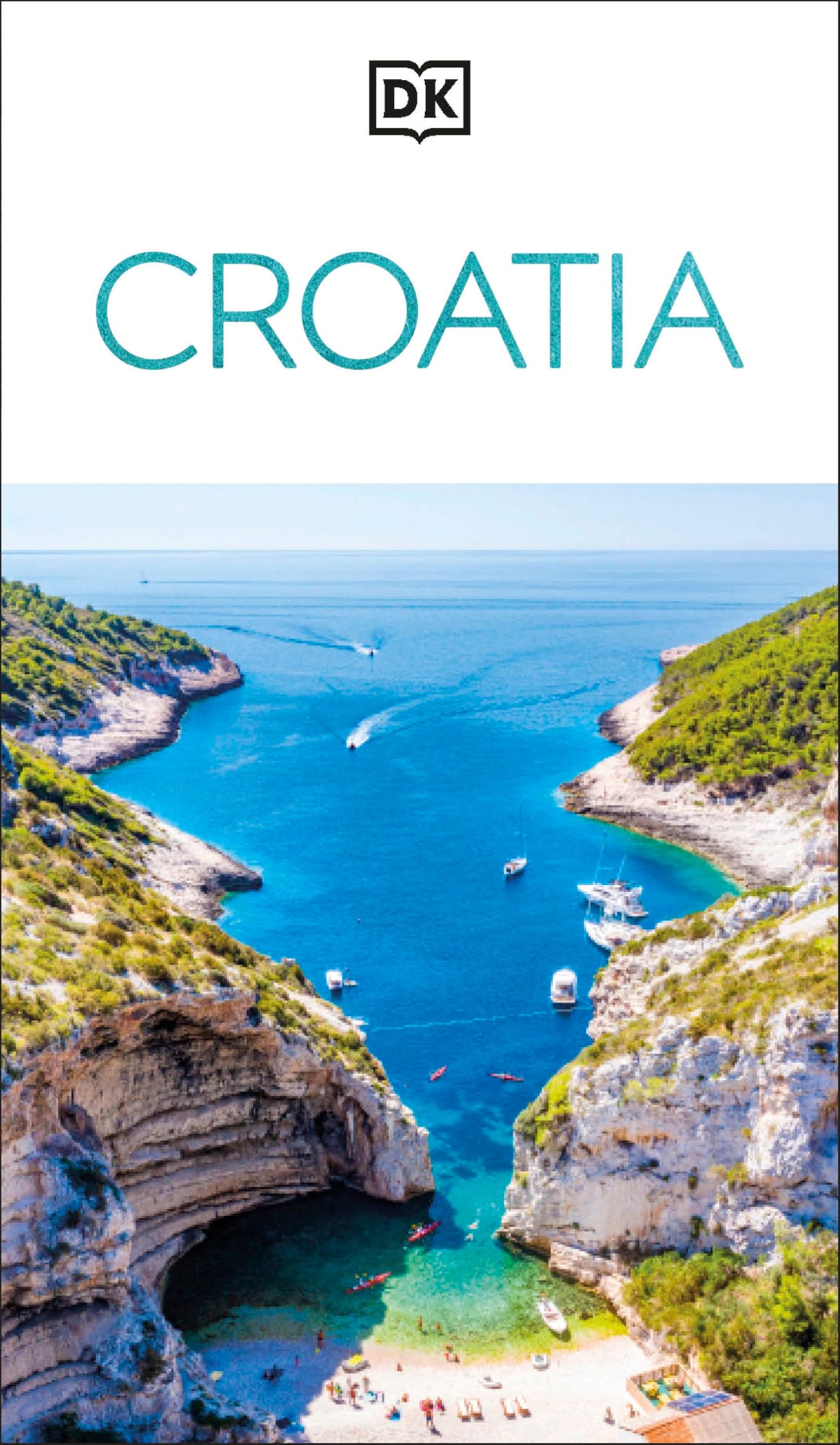 Dk Croatia: MustSee Sights. Culture & History. Detailed Maps & Tours. Covers Dubrovnik, Split, Plitvice Lakes, (Travel Guide)