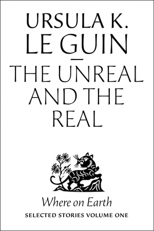 The Unreal and the Real: Where on Earth: Selected Stories: 1,Used
