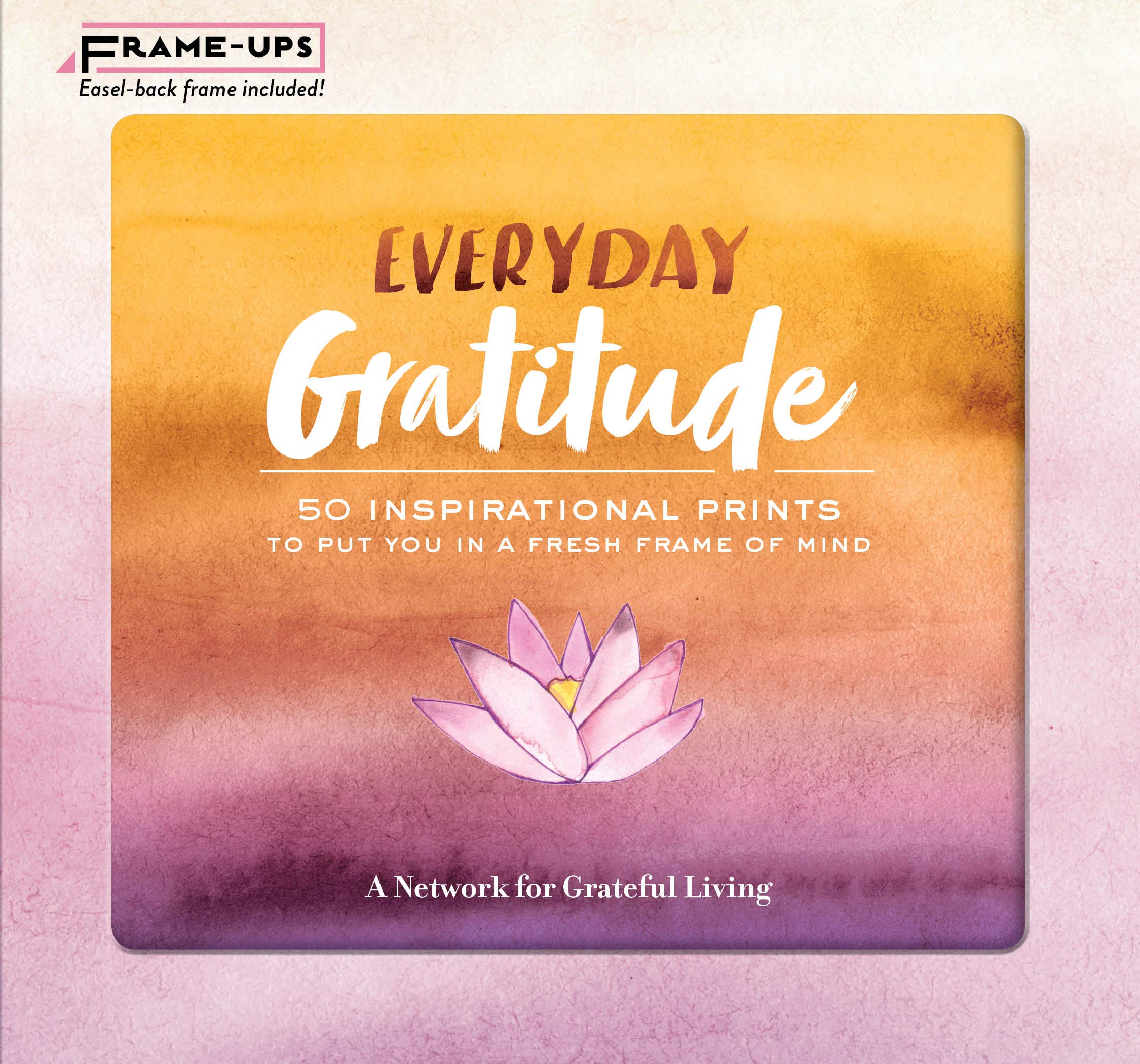 Everyday Gratitude Frameups: 50 Inspirational Prints To Put You In A Fresh Frame Of Mind