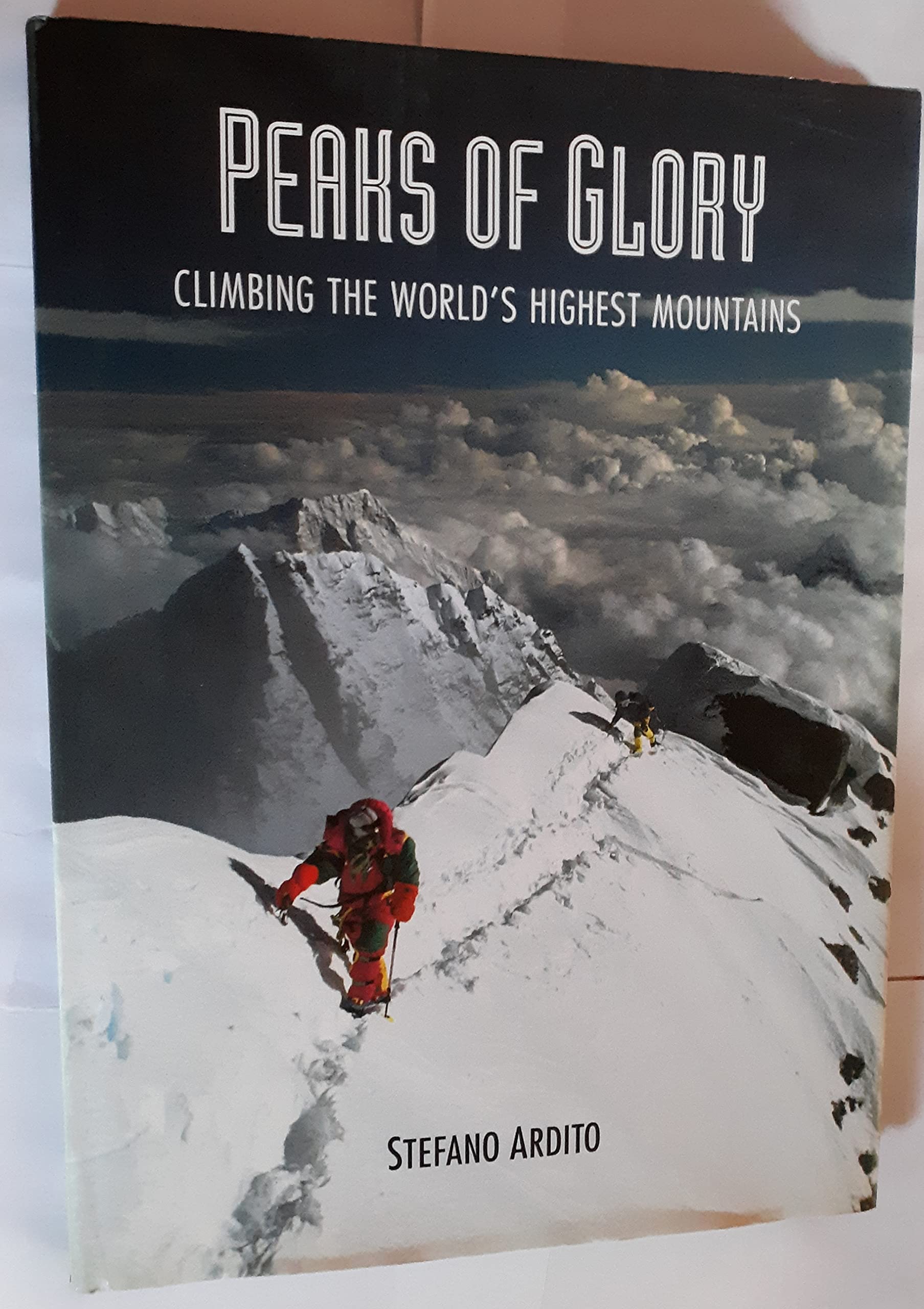 Peaks of Glory: Climbing the World's Highest Mountains,Used