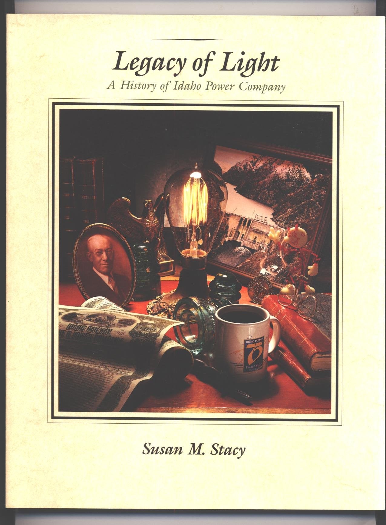 Legacy Of Light: A History Of The Idaho Power Company-new