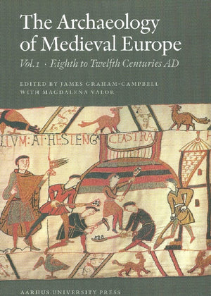 The Archaeology of Medieval Europe, Vol. 1: The Eighth to Twelfth Centuries AD,Used