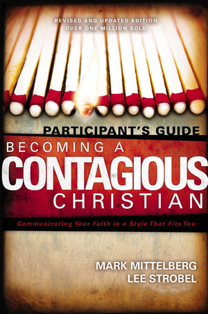 Becoming a Contagious Christian: Six Sessions on Communicating Your Faith in a Style That Fits You (Participant's Guide),Used