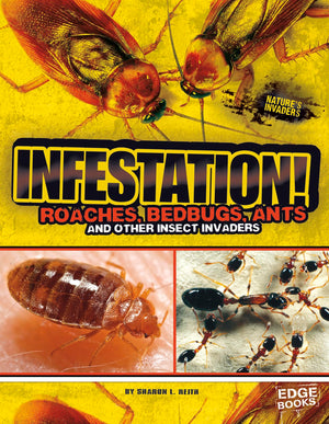 Infestation!: Roaches, Bedbugs, Ants, And Other Insect Invaders (Nature'S Invaders),Used