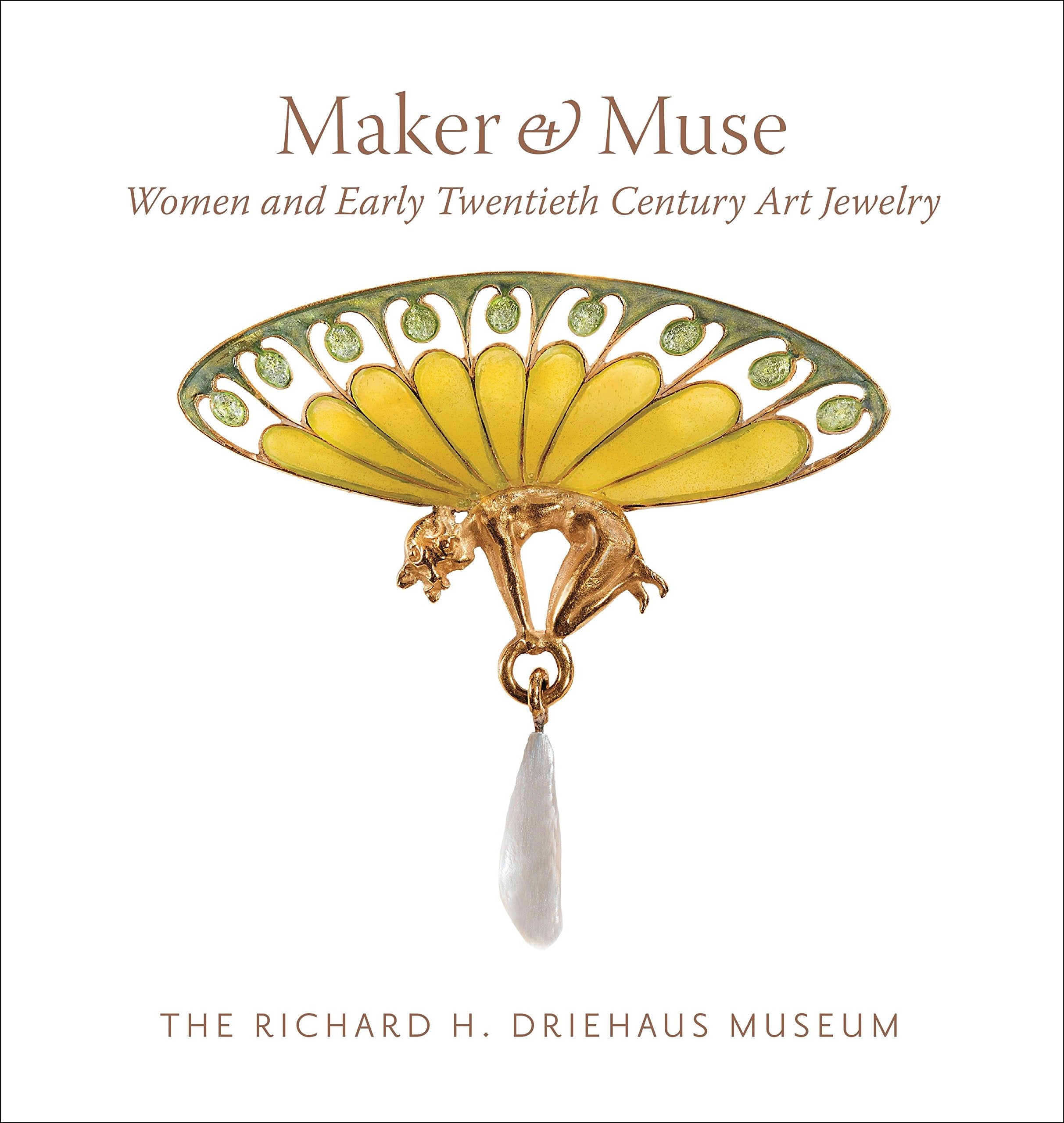 Maker And Muse: Women And Early Twentieth Century Art Jewelry