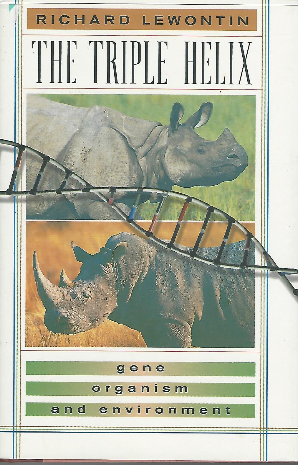 The Triple Helix: Gene, Organism, And Environment,New