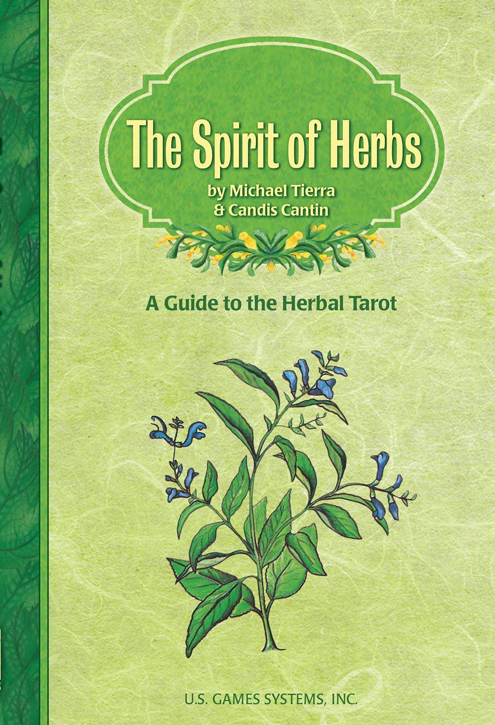 The Spirit Of Herbs: A Guide To The Herbal Tarot,New