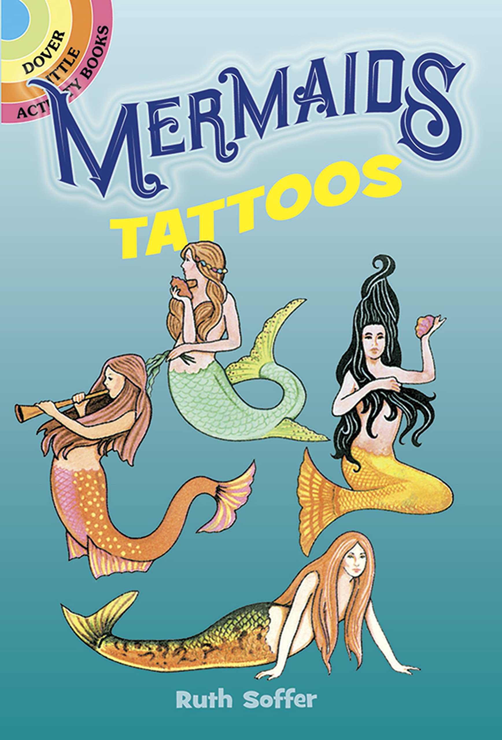 Mermaids Tattoos (Dover Little Activity Books: Fantasy),New