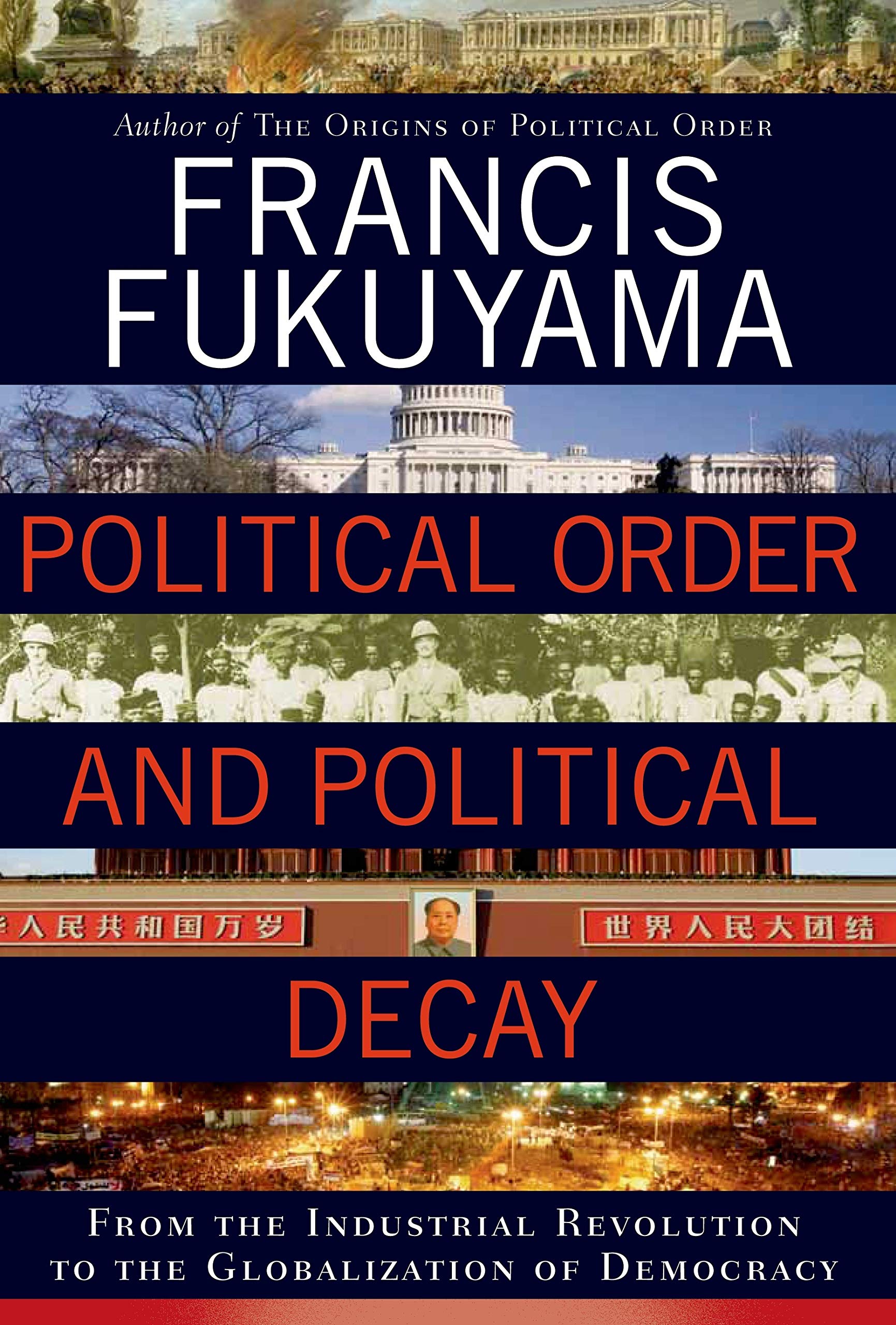 Political Order And Political Decay: From The Industrial Revolution To The Globalization Of Democracy,Used