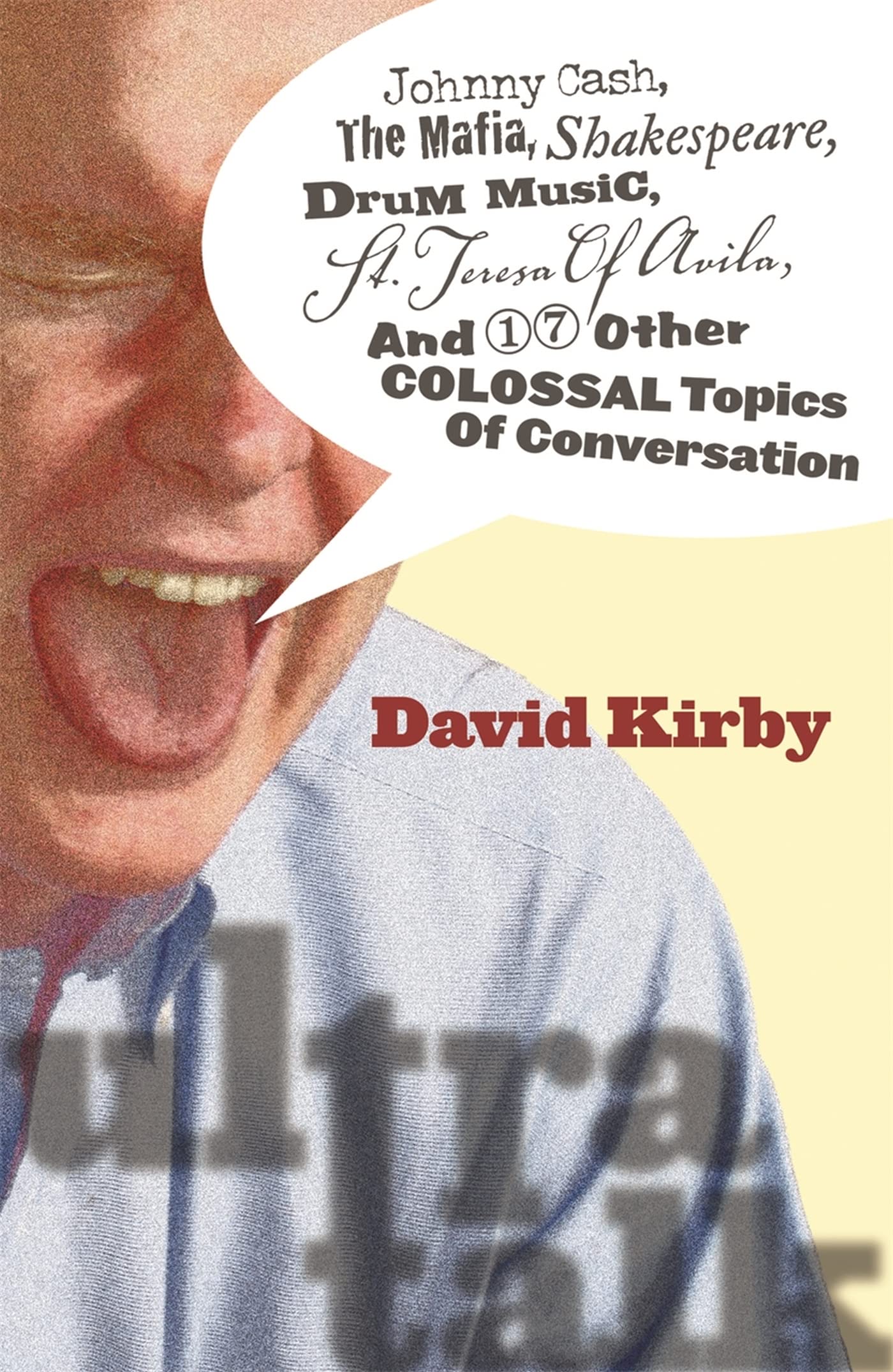 Ultratalk: Johnny Cash, The Mafia, Shakespeare, Drum Music, St. Teresa Of Avila, And 17 Other Colossal Topics Of Conversation
