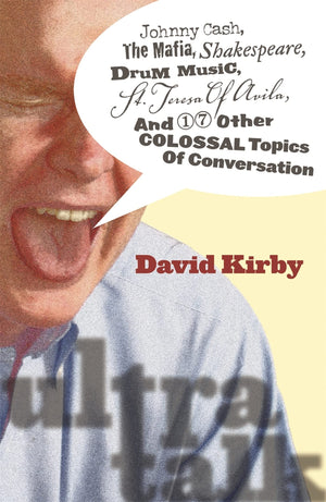 Ultratalk: Johnny Cash, The Mafia, Shakespeare, Drum Music, St. Teresa Of Avila, And 17 Other Colossal Topics Of Conversation