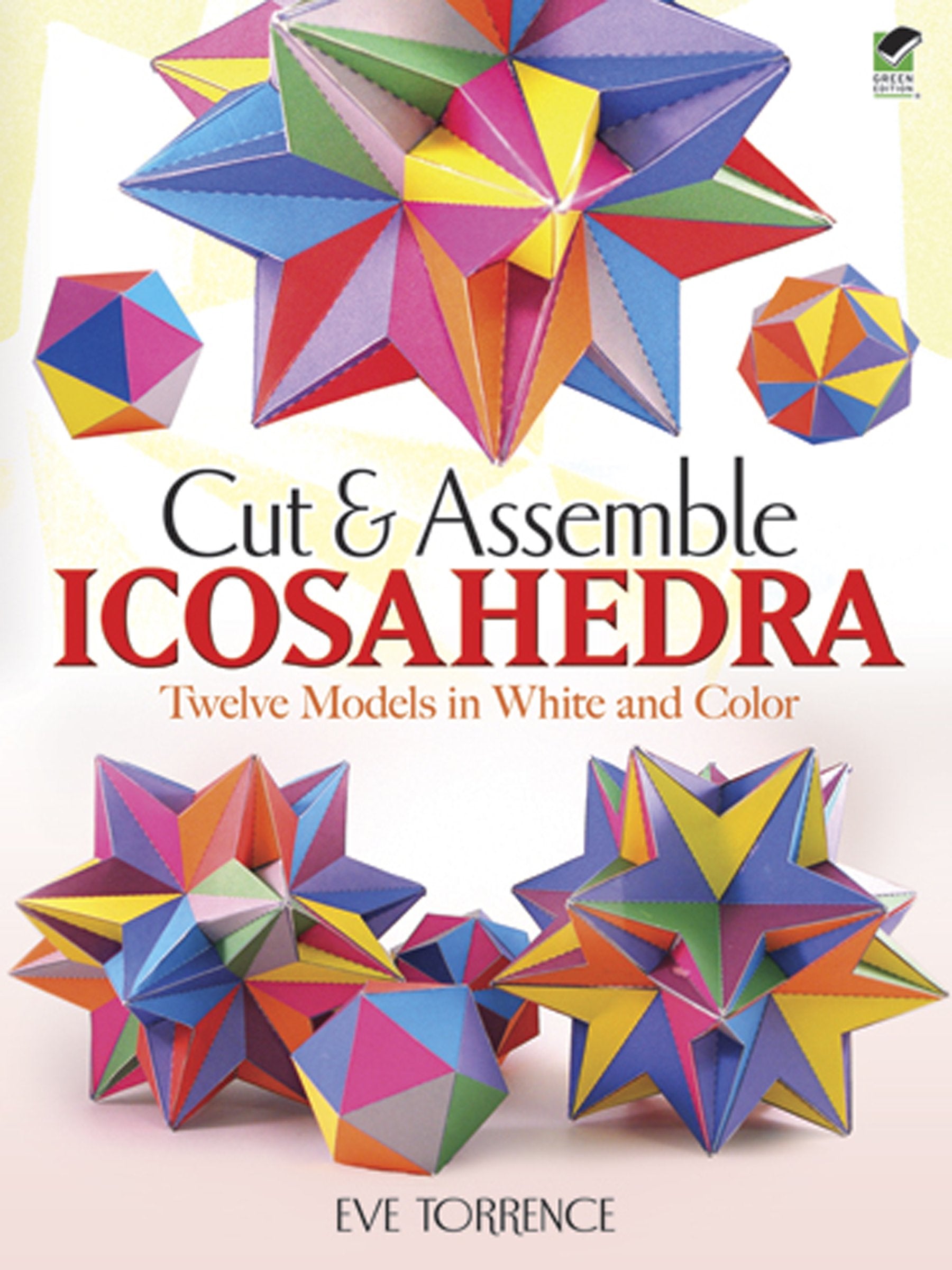 Cut & Assemble Icosahedra: Twelve Models in White and Color (Dover Origami Papercraft),New
