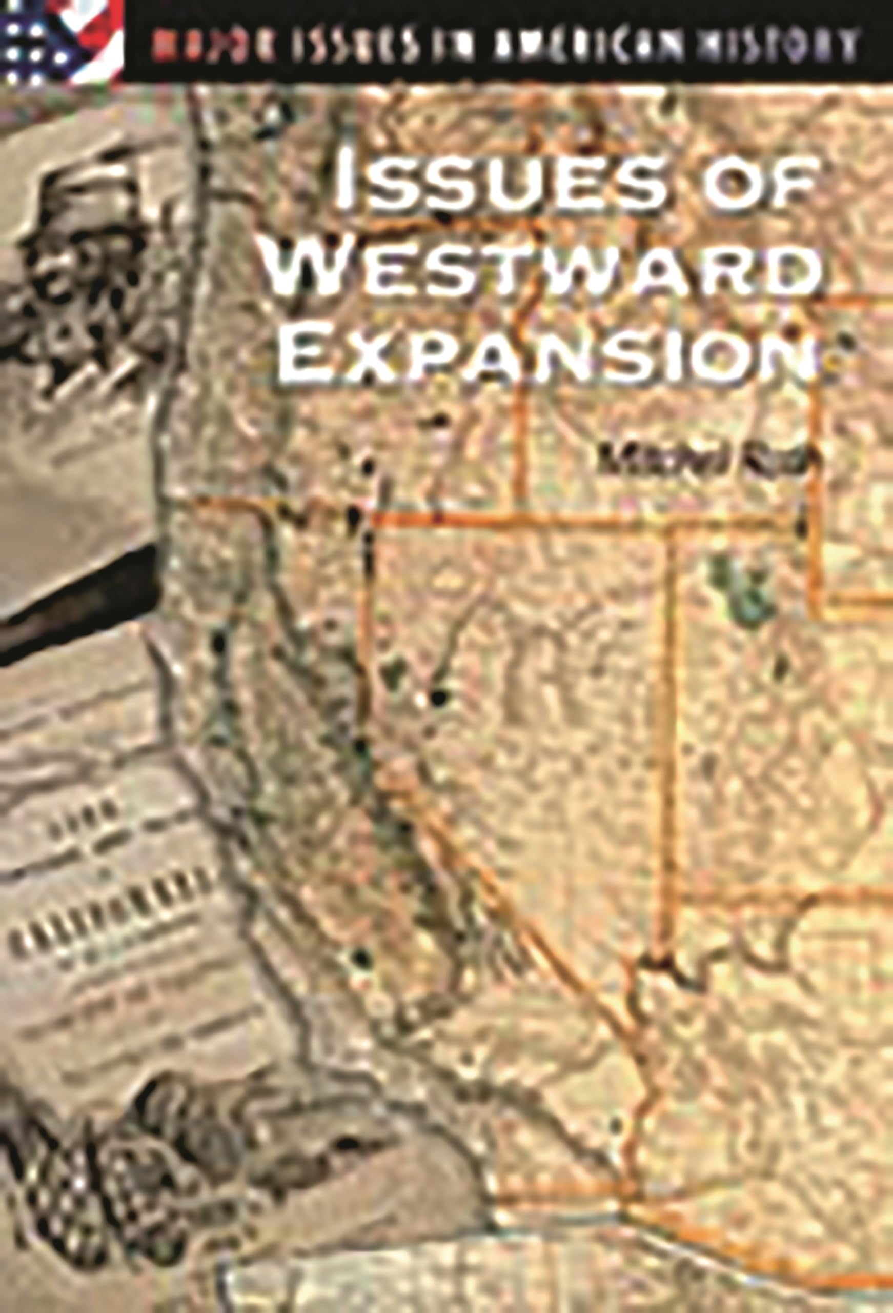 Issues of Westward Expansion:,Used