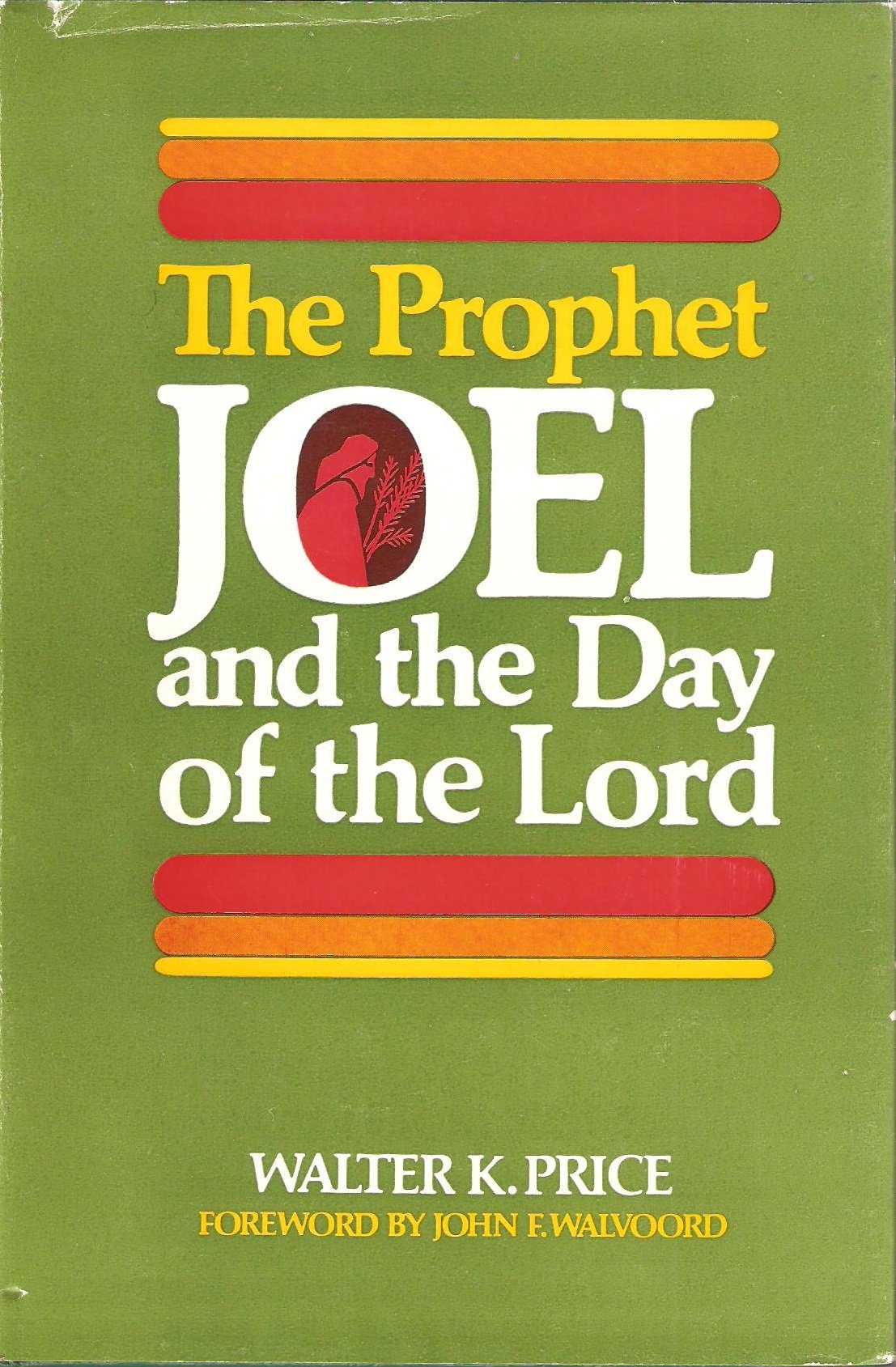The Prophet Joel and the day of the Lord,Used