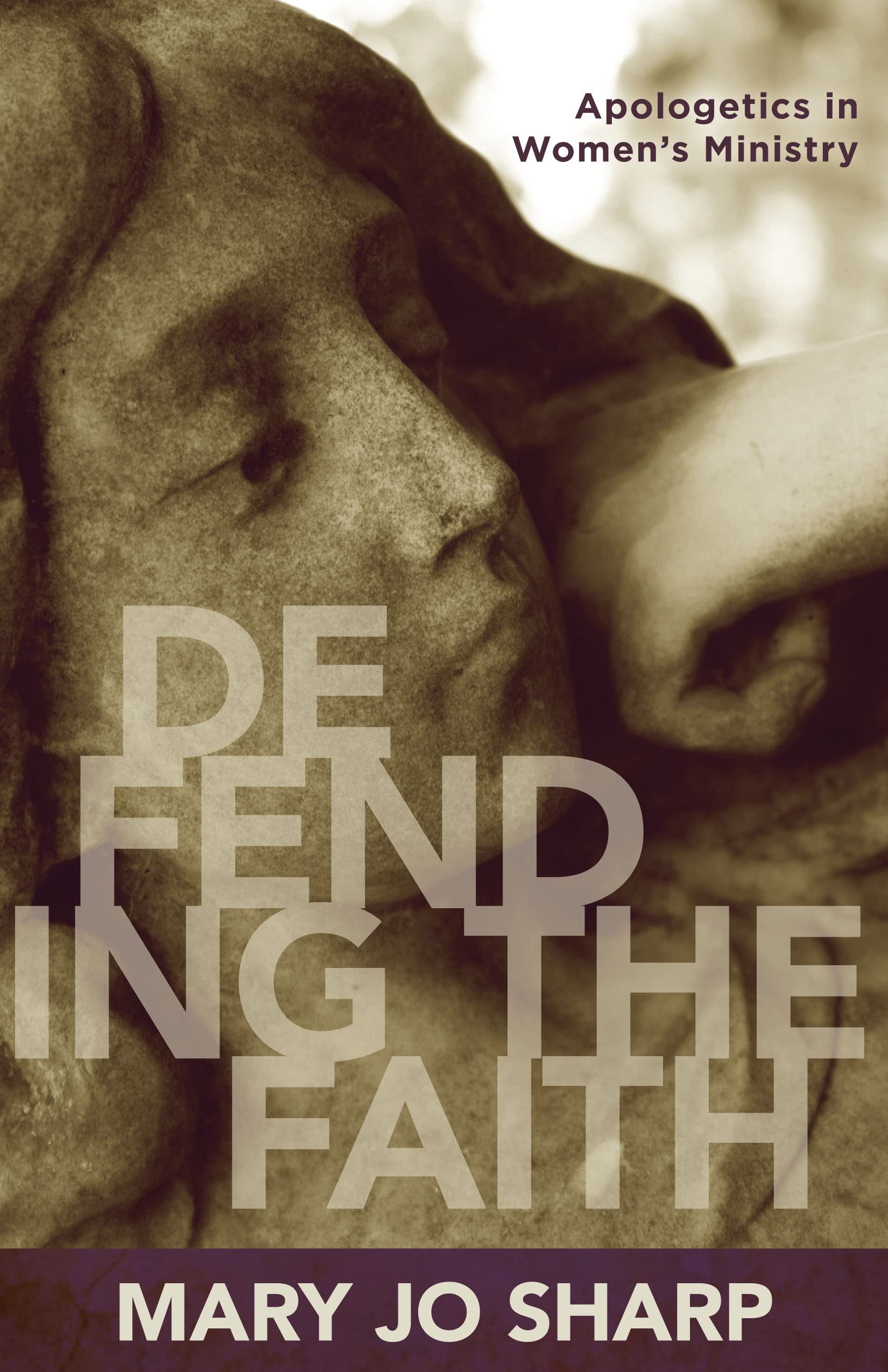Defending the Faith: Apologetics in Women's Ministry,Used