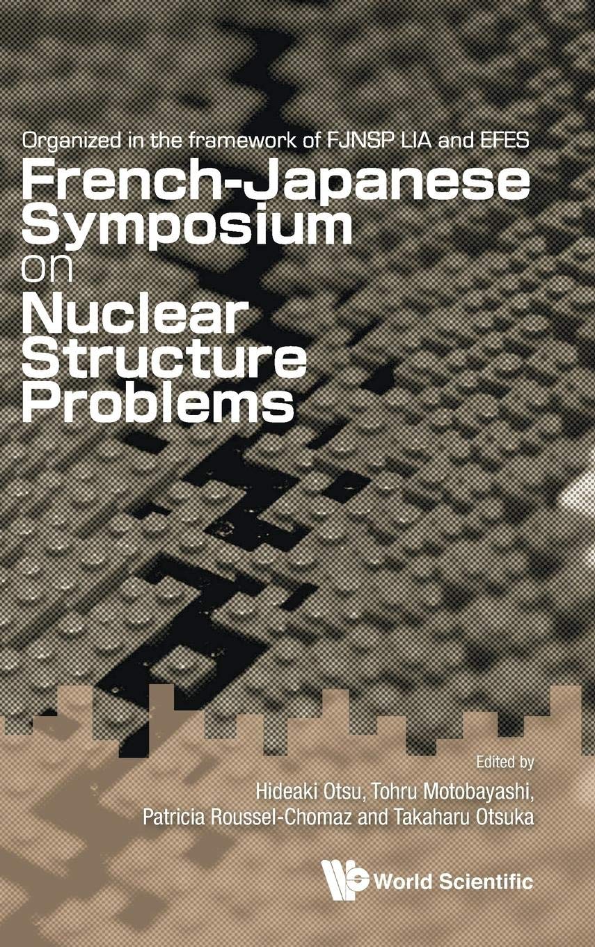 NUCLEAR STRUCTURE PROBLEMS  PROCEEDINGS OF THE FRENCHJAPANESE SYMPOSIUM,Used