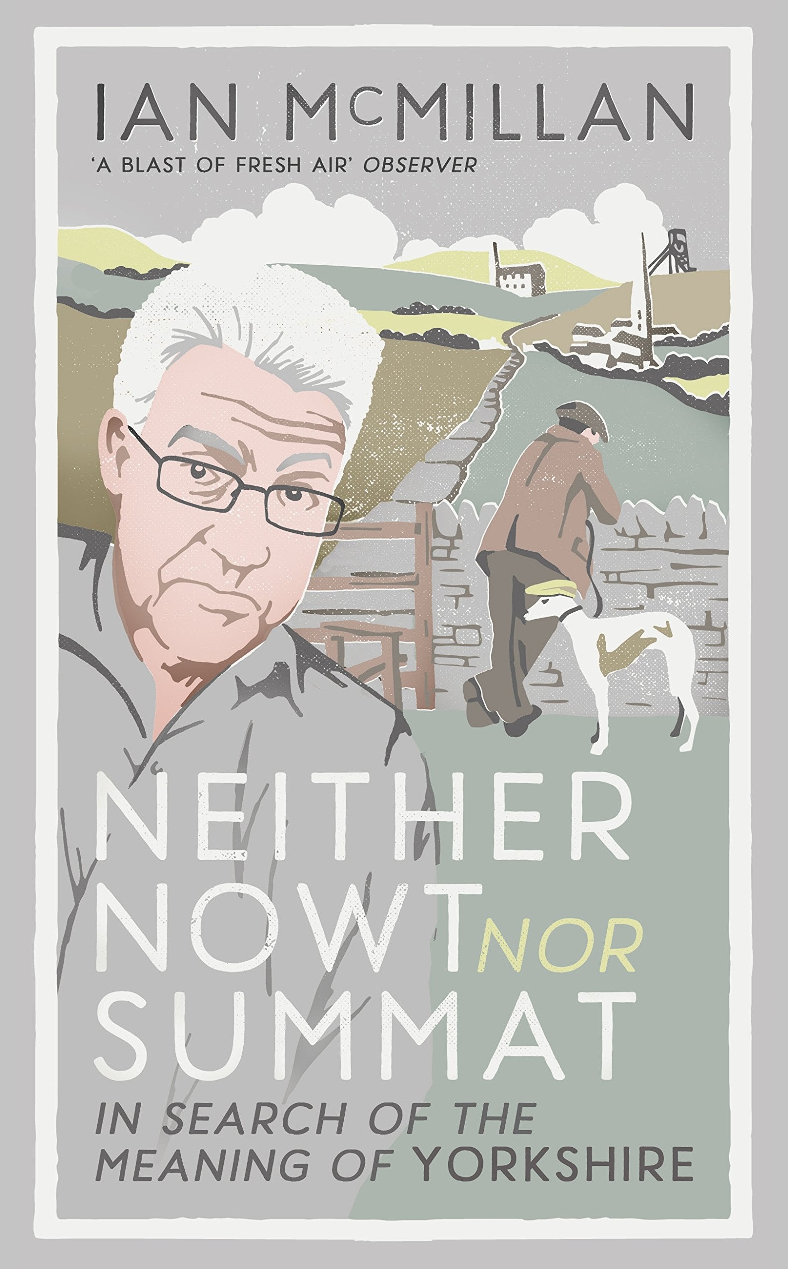 Neither Nowt Nor Summat: In Search of the Meaning of Yorkshire