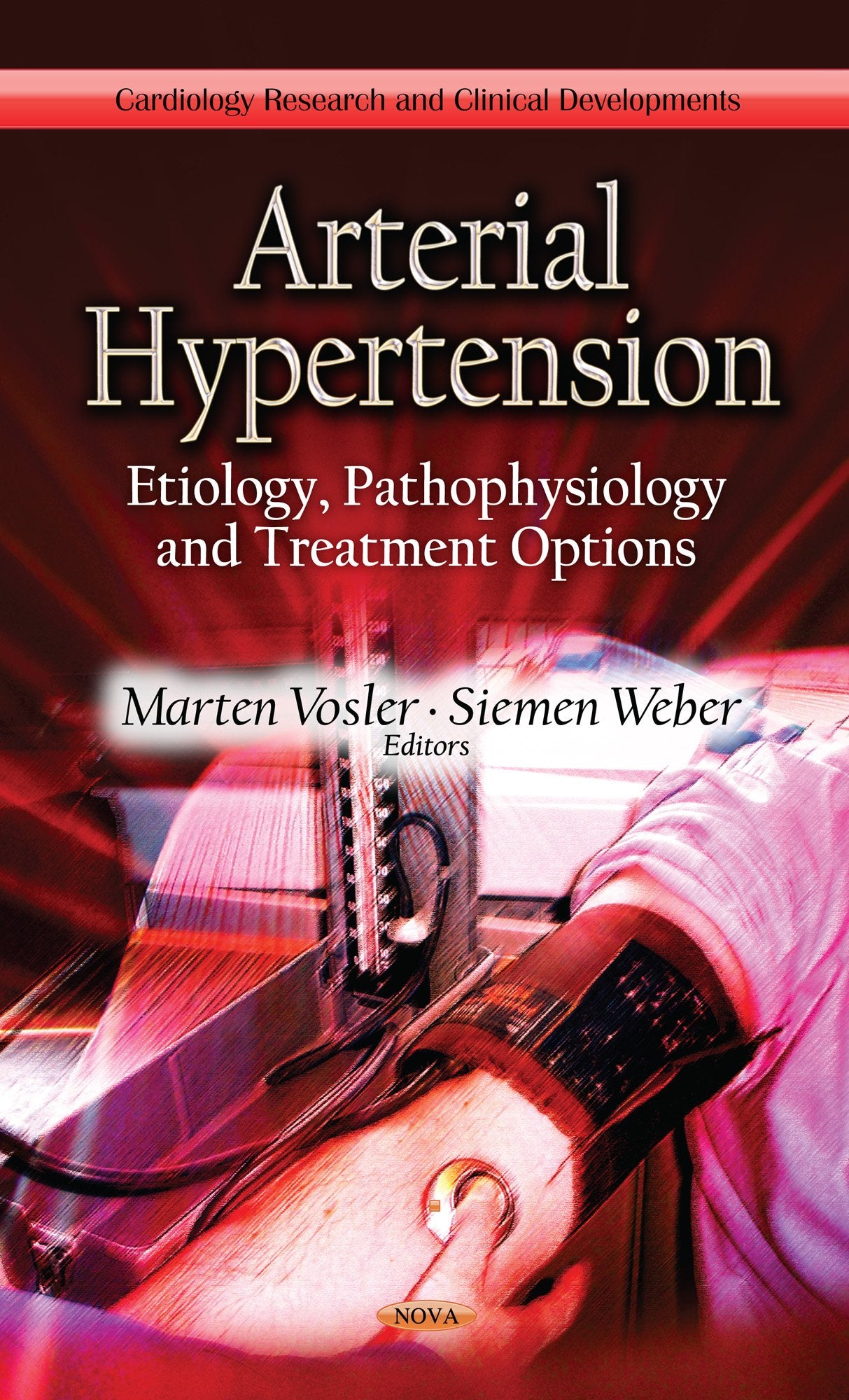 Arterial Hypertension: Etiology, Pathophysiology And Treatment Options (Cardiology Research And Clinical Developments),Used
