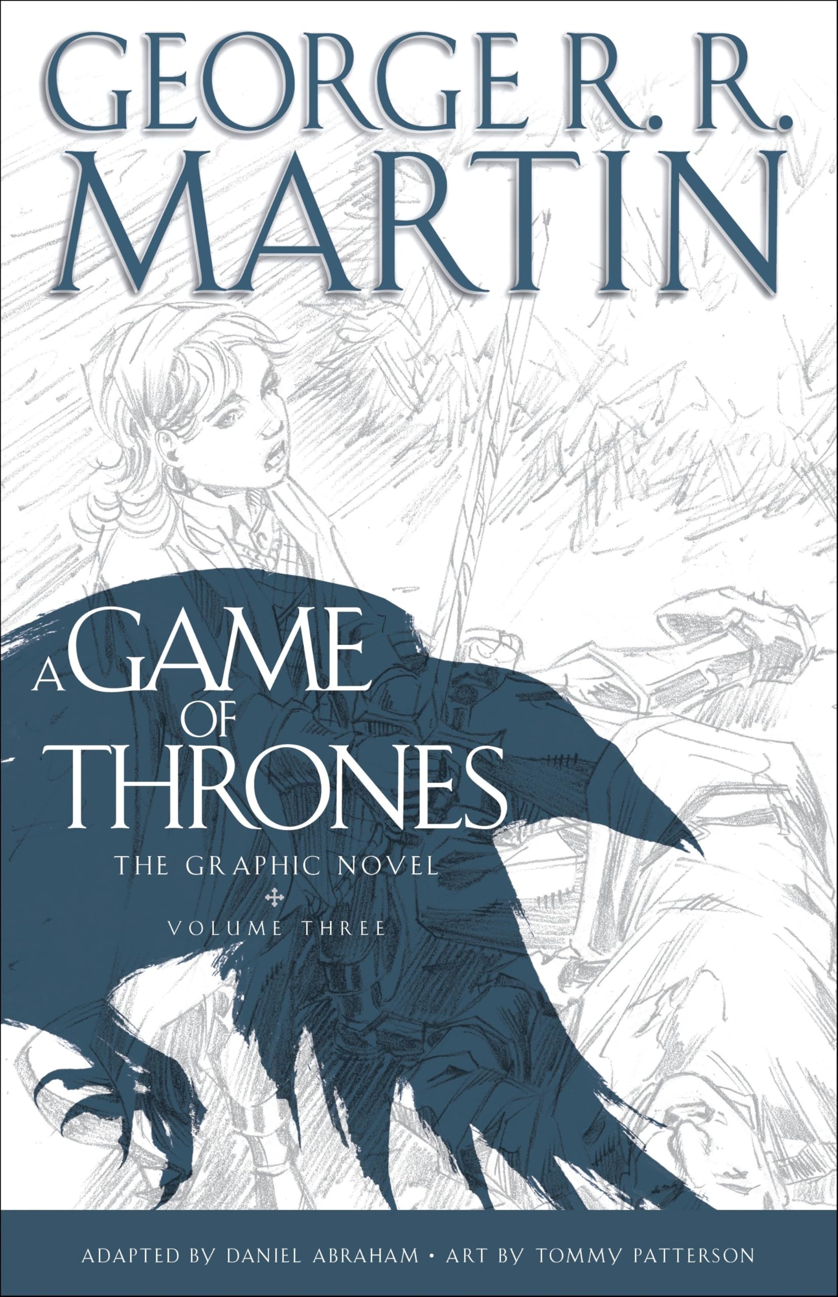 A Game Of Thrones: The Graphic Novel: Volume Three (A Song Of Ice And Fire Graphic Novels)