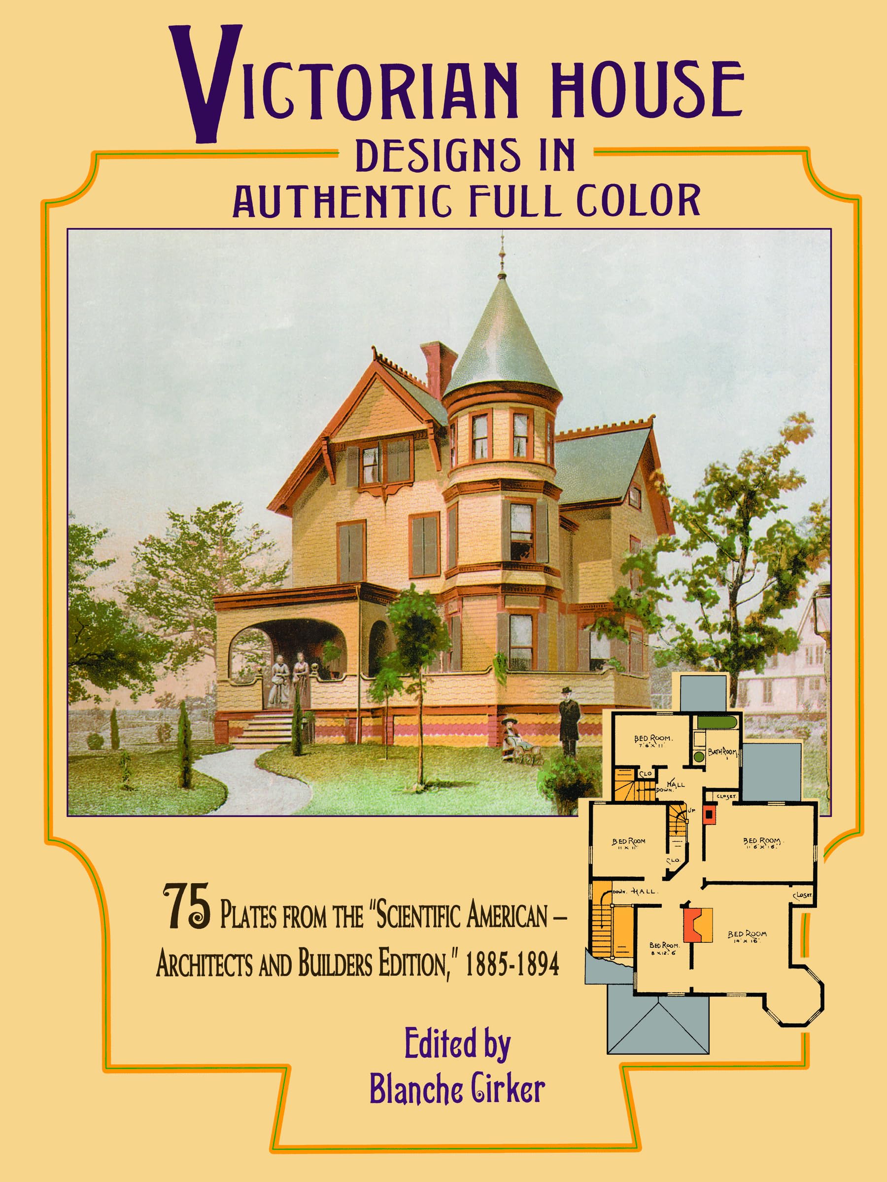 Victorian House Designs in Authentic Full Color: 75 Plates from the 'Scientific American  Architects and Builders Edition,' 18,Used