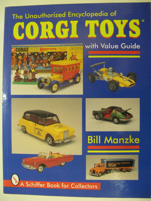 The Unauthorized Encyclopedia Of Corgi Toys (Schiffer Military History),Used