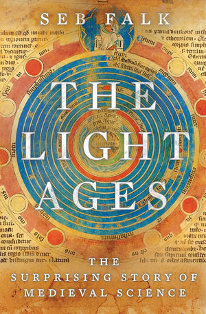 The Light Ages: The Surprising Story Of Medieval Science-used