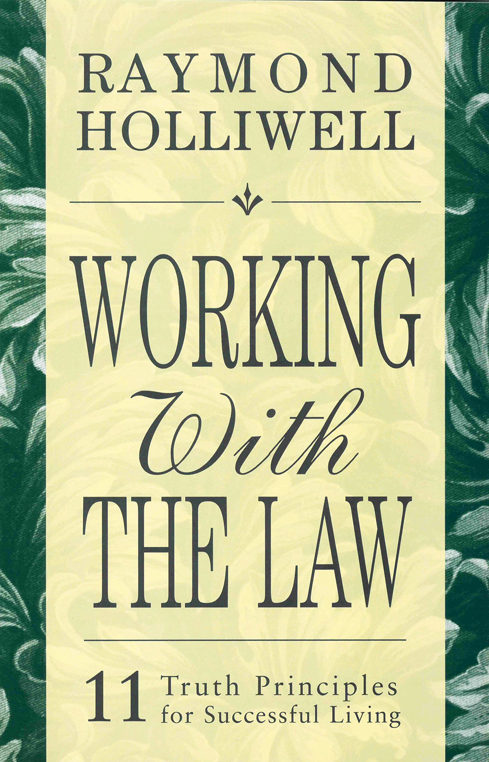 Working With The Law: 11 Truth Principles For Successful Living,New