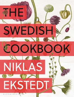 The Swedish Cookbook: Lagom Flavors For The Modern Kitchen
