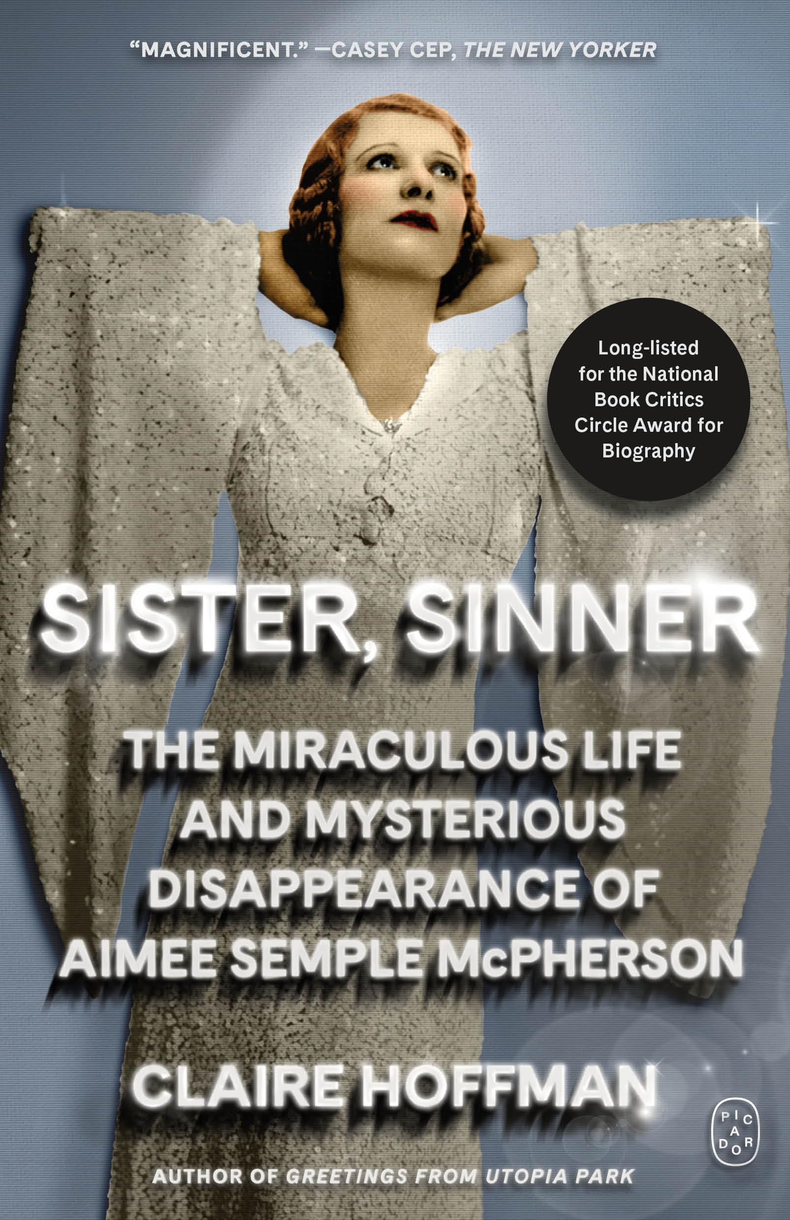 Sister, Sinner: The Miraculous Life And Mysterious Disappearance Of Aimee Semple Mcpherson