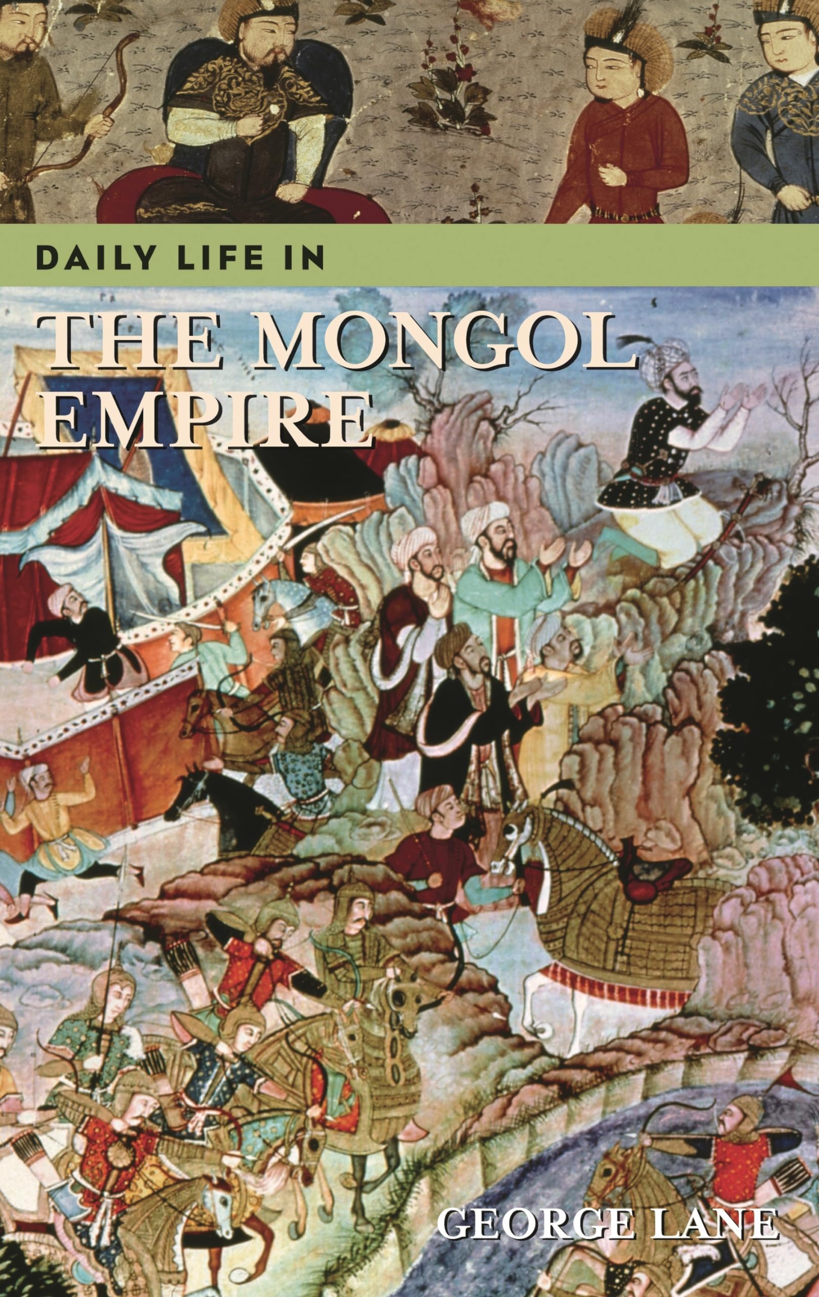 Daily Life in the Mongol Empire (The Greenwood Press Daily Life Through History Series),Used